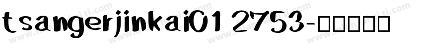 tsangerjinkai01 2753字体转换